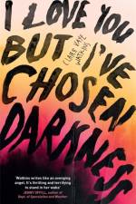 I Love You But I've Chosen Darkness af Claire Vaye Watkins