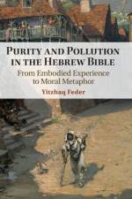 Purity and Pollution in the Hebrew Bible