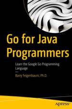Go for Java Programmers af Ph.D. Feigenbaum