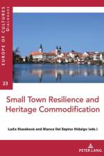 Small Town Resilience and Heritage Commodification