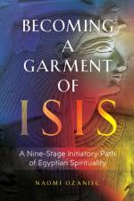 Becoming a Garment of Isis af Naomi Ozaniec