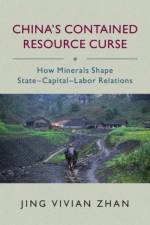 China's Contained Resource Curse af Jing Vivian (The Chinese University of Hong Kong) Zhan
