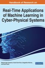 Handbook of Research on Real-Time Applications of Machine Learning in Cyber-Physical Systems