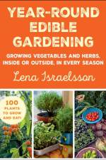 Year-Round Edible Gardening af Lena Israelsson