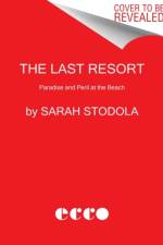 The Last Resort af Sarah Stodola