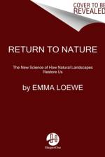 Return to Nature af Emma Loewe