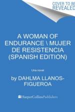 Woman of Endurance, A \ Indomita (Spanish edition) af Dahlma Llanos-Figueroa