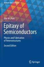 Epitaxy of Semiconductors af Udo W. Pohl