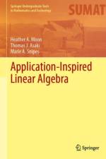 Application-Inspired Linear Algebra af Heather A. Moon