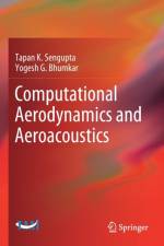 Computational Aerodynamics and Aeroacoustics af Tapan K. Sengupta