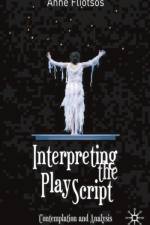 Interpreting the Play Script af Anne Fliotsos