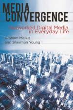 Media Convergence af Graham (University of Westminster Meikle