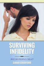 Surviving Infidelity Why Do People Cheat? af Sarah Crawford