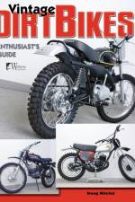 Vintage Dirt Bikes Enthusiasts Guide af Timothy Remus
