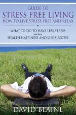 Guide to Stress Free Living af David Blaine