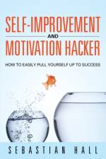 Self-Improvement and Motivation Hacker af Sebastian Hall