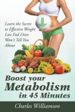 Boost Your Metabolism in 45 Minutes af Charles Williamson