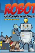 Robot and Dogs For Kids Coloring Fun (Big Book Edition) af Speedy Publishing LLC