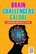 Brain Challengers Galore Sudoku Book Hard Puzzles to Solve af Senor Sudoku