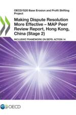 Making Dispute Resolution More Effective - MAP Peer Review Report, Hong Kong, China (Stage 2) af Oecd