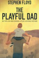 The Playful Dad af Stephen Floyd