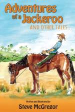 Adventures of a Jackeroo af McGregor Steve McGregor