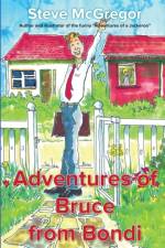 Adventures of Bruce From Bondi af McGregor Steve McGregor