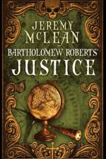 Bartholomew Roberts' Justice af Jeremy McLean