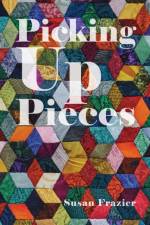 Picking Up Pieces af Susan Frazier