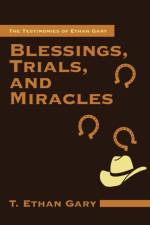 Blessings, Trials, and Miracles af T Ethan Gary