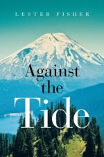 Against the Tide af Lester Fisher