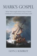 Mark's Gospel af Glyn J. Ackerley
