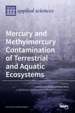 Mercury and Methylmercury Contamination of Terrestrial and Aquatic Ecosystems