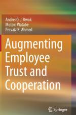 Augmenting Employee Trust and Cooperation af Andrei O. J. Kwok