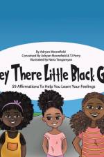 Hey There Little Black Girl af Adryan Moorefield