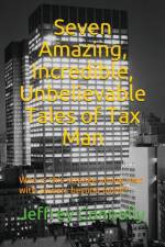 Seven Amazing, Incredible, Unbelievable Tales of Tax Man af Jeffrey Connolly