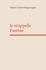 Je m'appelle Fantine af Valérie Chèze Masgrangeas