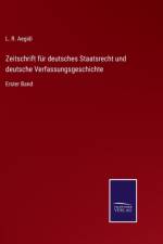 Zeitschrift fur deutsches Staatsrecht und deutsche Verfassungsgeschichte
