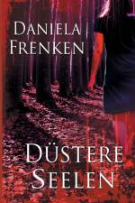 Dustere Seelen af Daniela Frenken