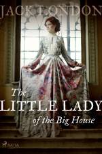 The Little Lady of the Big House af Jack London