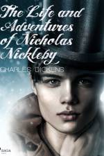 The Life and Adventures of Nicholas Nickleby af Charles Dickens