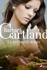 La perla e il drago (La collezione eterna di Barbara Cartland 41) af Barbara Cartland