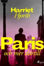 Paris – och mer därtill af Harriet Hjorth