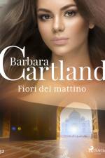 Fiori del mattino (La collezione eterna di Barbara Cartland 32) af Barbara Cartland