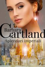 Splendori imperiali (La collezione eterna di Barbara Cartland 25)