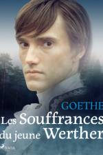 Les Souffrances du jeune Werther af Johann Wolfgang von Goethe
