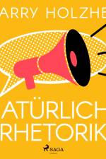 Natürliche Rhetorik af Harry Holzheu