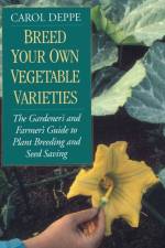 Breed Your Own Vegetable Varieties af Carol Deppe