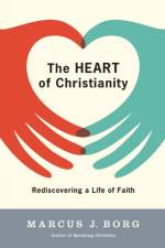 The Heart of Christianity af Marcus J Borg