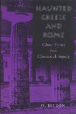 Haunted Greece and Rome af Debbie Felton